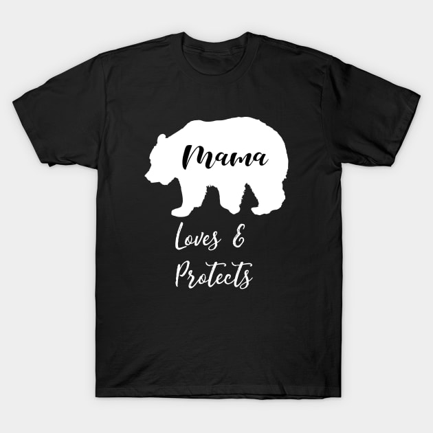 Mama Bear Loves & Protects T-Shirt by jutulen